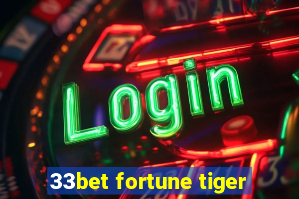 33bet fortune tiger